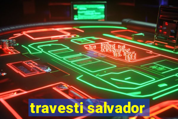 travesti salvador